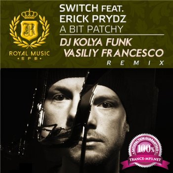 Switch feat. Erick Prydz  A Bit Patchy (DJ Kolya Funk & Vasiliy Francesco Remix 2015)