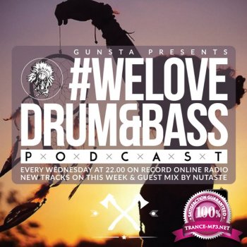 Gunsta Presents #WeLoveDrum&Bass Podcast & NuTaste Guest Mix (2015) 