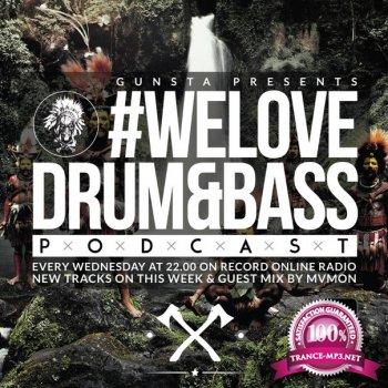 Gunsta Presents #WeLoveDrum&Bass Podcast & MVMON Guest Mix (2015) 