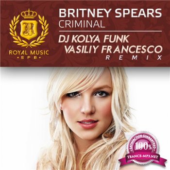 Britney Spears - Criminal (DJ Kolya Funk & Vasiliy Francesco Remix 2015)