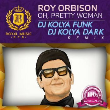 Roy Orbison - Oh, Pretty Woman (DJ Kolya Funk & DJ Kolya Dark Remix 2015)