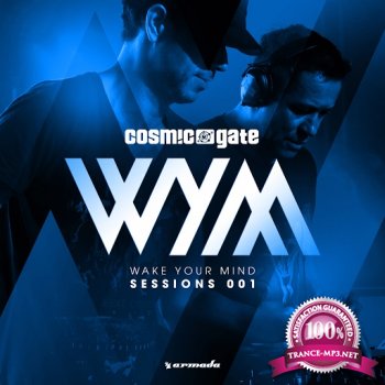 Wake Your Mind Sessions 001 (Mixed By Cosmic Gate) (2015)