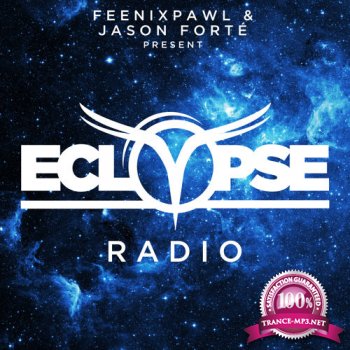 Feenixpawl & Jason Forte & Darude - Eclypse Radio 007 (2015-03-23)