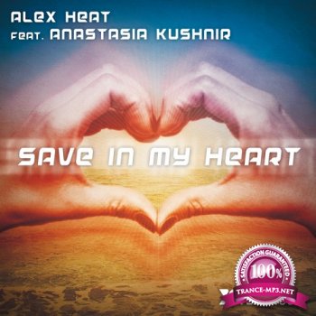 Alex Heat feat. Anastasia Kushnir - Save In My Heart