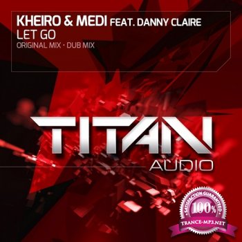 Kheiro & Medi feat. Danny Claire - Let Go