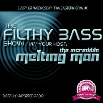 The Incredible Melting Man - Filthy Bass 090 (2015-05-06)