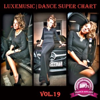 LUXEmusic - Dance Super Chart Vol.19 (2015)