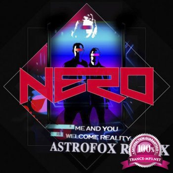 Nero - Me and You (AstroFox Remix) (2015) 