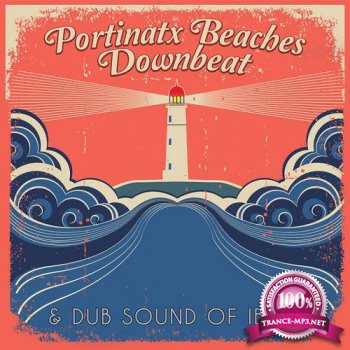 Portinatx Beaches Downbeat and Dub Sound of Ibiza (2015)