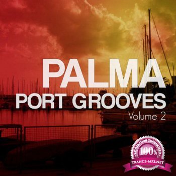 Palma Port Grooves Vol 2 Finest Relaxed Chill House Tunes (2015)