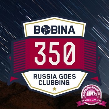 Bobina - Russia Goes Clubbing Radio Show 351 (2015-07-04)