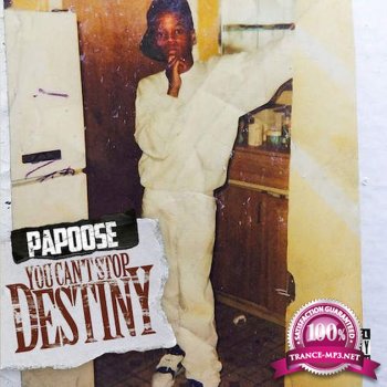 Papoose - You Cant Stop Destiny (Album)