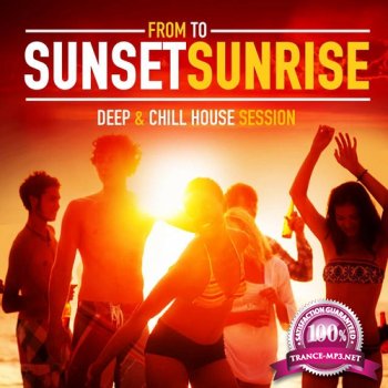 From Sunset to Sunrise Deep and Chill House Session (2015)