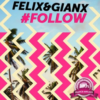 Felix And Gianx - Follow (GOR042)