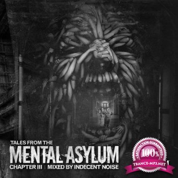 Indecent Noise - Tales From The Mental Asylum: Chapter 3 (320kbps)