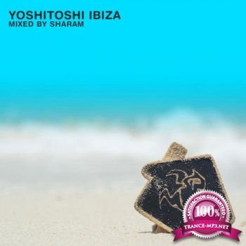 Yoshitoshi Ibiza (Mixed by Sharam) (2015)