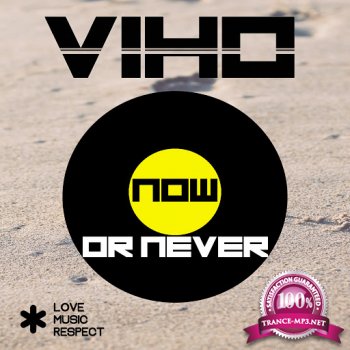 Viho - Now or Never (2015) - JUSTiFY