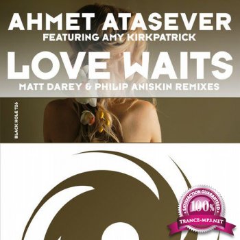 Ahmet Atasever & Amy Kirkpatric - Love Waits (The Remixes)