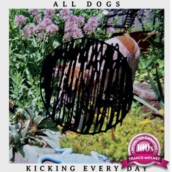 All Dogs - Kicking Every Day (2015)