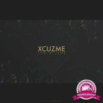 Xcuzme - From The Ashes / Turin Jazz