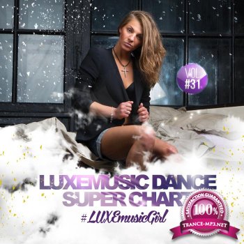 LUXEmusic - Dance Super Chart Vol.31 (2015)
