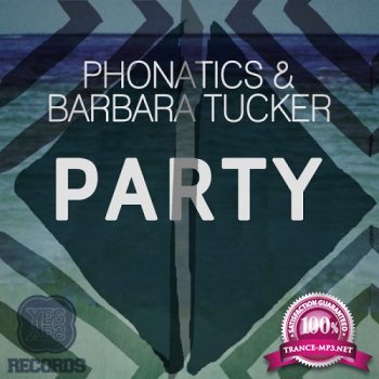 Phonatics & Barbara Tucker - Party