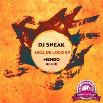 DJ Sneak - Seca De Loco EP Incl. Mendo Remix