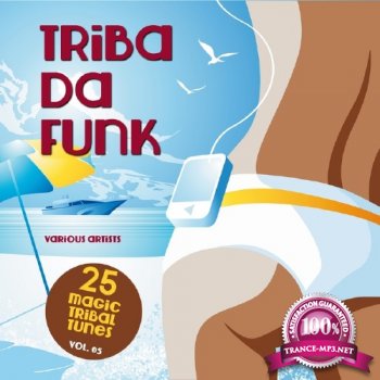 Triba Da Funk Vol 05 (25 Magic Tribal Tunes) (2015)