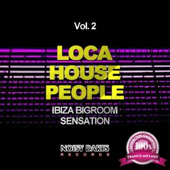 Loca House People Vol 2 (Ibiza Bigroom Sensation)