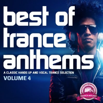 Best of Trance Anthems, Vol. 4 (A Classic Hands up and Vocal Trance Selection)