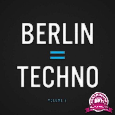 Berlin = Techno Vol 2 (2015)