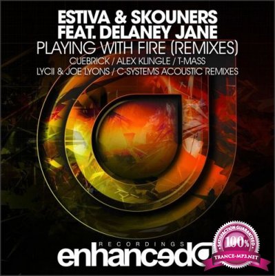 Estiva & Skouners & Delaney Jane - Playing With Fire (Remixes) 