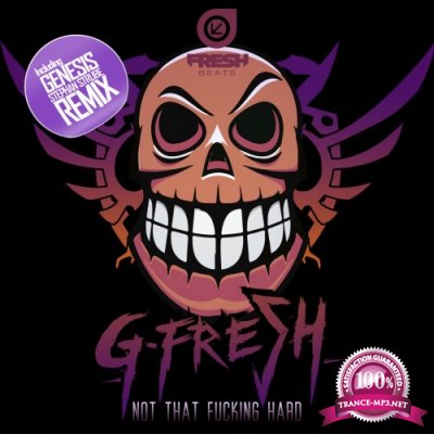G-Fresh - Not That Fucking Hard EP (2015)
