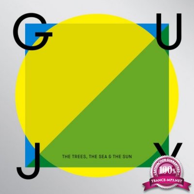 Guy J - The Trees, The Sea & The Sun (2015)