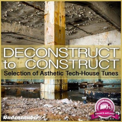 Deconstruct to Construct, Vol. 8 - Selection of Asthetic Tech-House Tunes (2015)