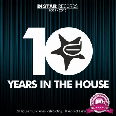 10 Years in the House (50 House Music Tunes, Celebrating 10 Years of Distar Records) (2015) 