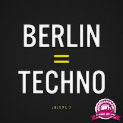 Berlin = Techno, Vol. 3 (2015)