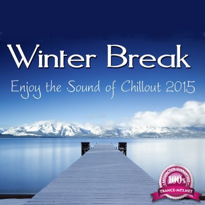 Winter Break - Enjoy the Sound of Chillout 2015 (2015)