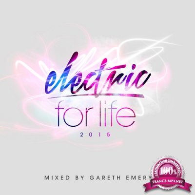 Electric For Life 2015 (Mixed By Gareth Emery) (2015)
