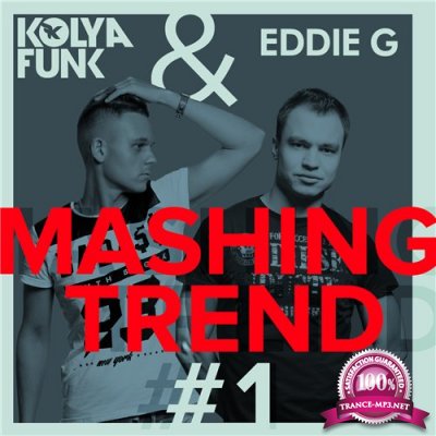 Kolya Funk & Eddie G - Mashing Trend #1 (2015) 