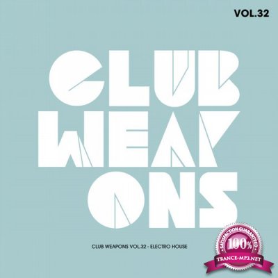 Club Weapons Vol.32 (Electro House) (2015)