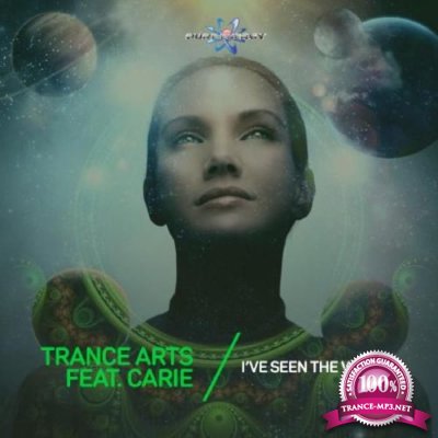 Trance Arts Feat Carie - I've Seen The World (2016)
