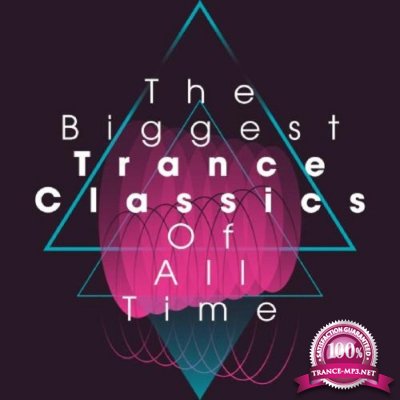 The Biggest Trance Classics Of All Time (2016)