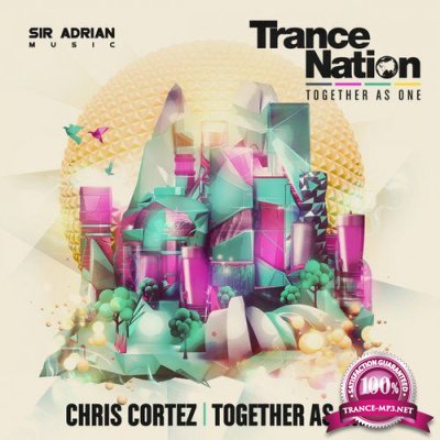 Chris Cortez - Together As One (Trance Nation 2016 Anthem) (2016)