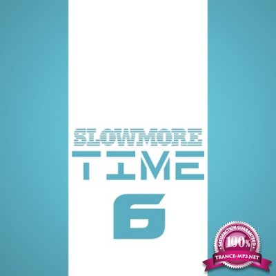 Slowmore Time 6 (2016)