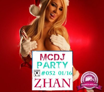 ZHAN - MCDJ PARTY 052 [TOP EDM JANUARY 2016]