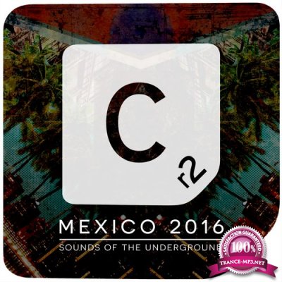 Cr2 Mexico 2016 - Sounds of the Underground (2016)