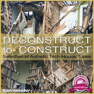 Deconstruct To Construct Vol.9: Selection Of Asthetic Tech House Tunes (2016)
