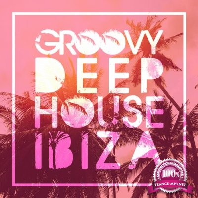 Groovy Deep House Ibiza (2016)