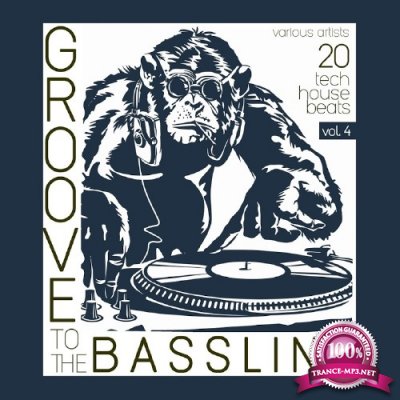 Groove to the Bassline, Vol. 4 (20 Tech Beats) (2016)